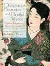 Dangerous Beauties and Dutiful Wives: Popular Portraits of Women in Japan, 1905-1925