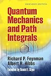 Quantum Mechanics and Path Integrals: Emended Edition (Dover Books on Physics)