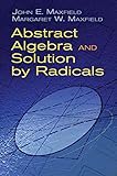 Abstract Algebra And Solution By Radicals