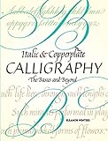 Italic and Copperplate Calligraphy: The Basics and Beyond (Lettering, Calligraphy, Typography)