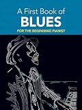 A First Book Of Blues 16 Arrangements For The Beginning Pianist Dover Music For Piano