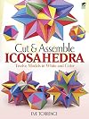 Cut & Assemble Icosahedra: Twelve Models in White and Color (Dover Origami Papercraft)