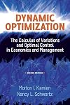 Dynamic Optimization, Second Edition: The Calculus of Variations and Optimal Control in Economics and Management (Dover Books on Mathematics)