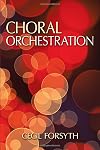 Choral Orchestration (Dover Books on Music and Music History)