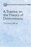 Treatise on the Theory of Determinants