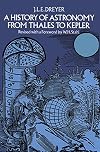 A History of Astronomy from Thales to Kepler (Dover Books on Astronomy)