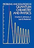 Problems And Solutions In Quantum Chemistry And Physics Dover Books On Chemistry