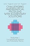 Challenging Mathematical Problems With Elementary Solutions, Vol. 1