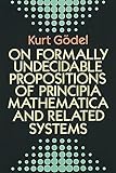 On Formally Undecidable Propositions Of Principia Mathematica And Related Systems
