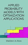 Applied Probability Models with Optimization Applications