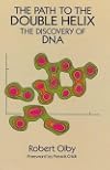 The Path to the Double Helix: The Discovery of DNA (Dover Books on Biology)