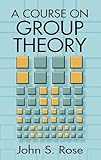 A Course On Group Theory