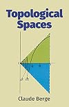Topological Spaces: Including a Treatment of Multi-Valued Functions, Vector Spaces and Convexity (Dover Books on Mathematics)