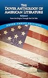 The Dover Anthology of American Literature, Volume I: From the Origins Through the Civil War (Dover Thrift Editions)