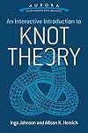 An Interactive Introduction to Knot Theory (Aurora: Dover Modern Math Originals)