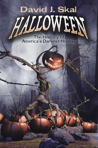 Halloween : the history of America's darkest holiday / David J. Ska