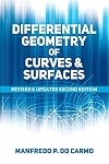 Differential Geometry of Curves and Surfaces: Revised and Updated Second Edition (Dover Books on Mathematics)