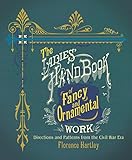 The Ladies Hand Book Of Fancy And Ornamental Work Directions And Patterns From The Civil War Era Dover Books On Knitting And Crochet