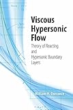 Viscous Hypersonic Flow Theory Of Reacting And Hypersonic Boundary Layers Dover Books On Engineering