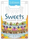 BLISS Sweets Coloring Book: Your Passport to Calm (Adult Coloring)