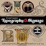 Vintage Typography and Signage: For Designers, By Designers (Dover Pictorial Archive)