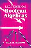 Lectures On Boolean Algebras