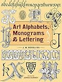Art Alphabets, Monograms, and Lettering (Lettering, Calligraphy, Typography)