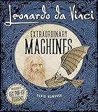 Leonardo Da Vinci Extraordinary Machines