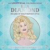 Be a Diamond: Decades of Dolly Parton's Style (An Unofficial Coloring Book) (Dover Adult Coloring Books)