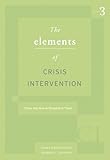 Elements Of Crisis Intervention Crisis And How To Respond To Them Hse 225 Crisis Intervention