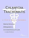 Chlamydia Trachomatis - A Medical Dictionary, Bibliography, and Annotated Research Guide to Internet References