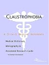 Claustrophobia - A Medical Dictionary, Bibliography, and Annotated Research Guide to Internet References