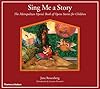 Sing Me a Story: The Metropolitan Opera's Book of Opera Stories for Children