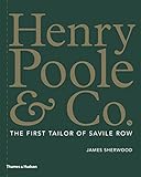 Henry Poole & Co.: The First Tailor of Savile Row