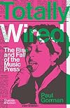 Totally Wired: The Rise and Fall of the Music Press