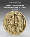 The Wyvern Collection: Medieval and Later Ivory Carvings and Small Sculpture