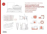 The Elements of Modern Architecture: Understanding Contemporary Buildings