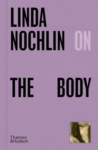 Linda Nochlin on the Body book cover