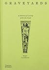Graveyards : A History of Living with the Dead /anglais
