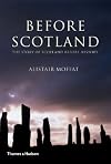 Before Scotland: The Story of Scotland Before History
