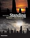 Standing with Stones: A Photographic Journey through Megalithic Britain and Ireland - Rupert Soskin