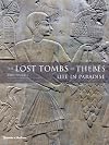 The Lost Tombs of Thebes: Ancient Egypt: Life in Paradise
