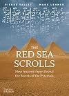 The Red Sea Scrolls: How Ancient Papyri Reveal the Secrets of the Pyramids