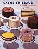 Wayne Thiebaud: A Paintings Retrospective