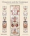 Ornament and the Grotesque: Fantastical Decoration from Antiquity to Art Nouveau