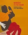Midnight to the Boom: Painting in India after Independence
