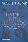 Living with Leonardo: Fifty Years of Sanity and Insanity in the Art World and Beyond