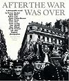 After the War Was Over : 168 Masterpieces by Magnum Photographers