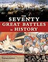 The Seventy Great Battles in History