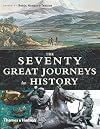 The Seventy Great Journeys in History